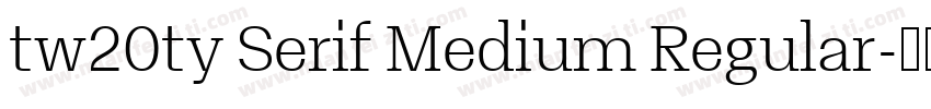 tw20ty Serif Medium Regular字体转换